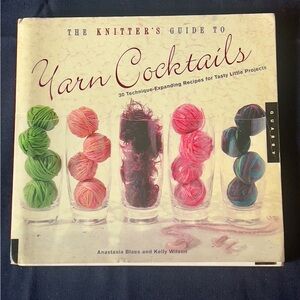The Knitter's Guide to Yarn Cocktails Book